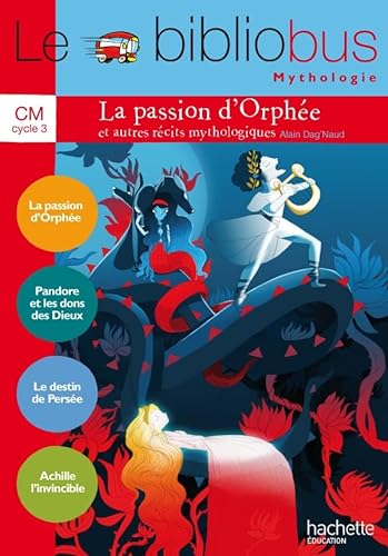 Le bibliobus: Bibliobus CM Livre/La passion d'Orphee von Hachette